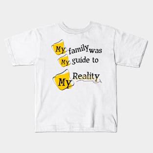 My family was my guide,Quote family Kids T-Shirt